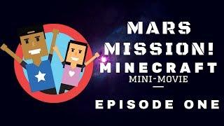 Minecraft- Mission to Mars! Mini-Movie Part One!!