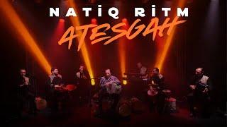 Natiq Ritm qrupu - Atəşgah (Live Performance Video)