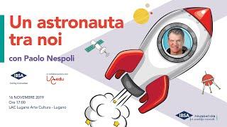 An astronaut among us with Paolo Nespoli (full video in Italian)