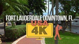 Fort Lauderdale Downtown (FL), USA 4K - Walking Tour