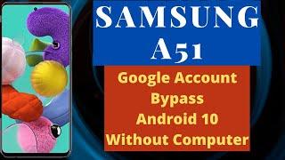 Samsung A51 Google Account Bypass | Samsung SM-A515F FRP Bypass Without Computer Android 10