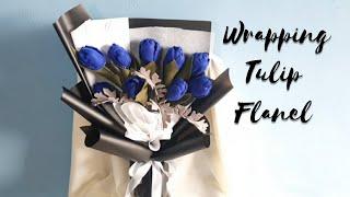 TUTORIAL MEMBUNGKUS BUNGA FLANEL TULIP || WRAPPING TULIP FELT FLOWER