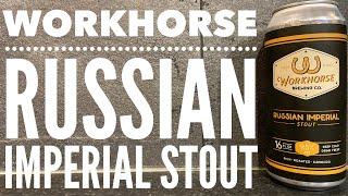 Workhorse Russian Imperial Stout By Workhorse Brewing Company | American Craft Beer Review