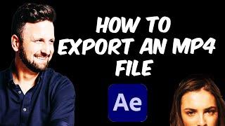 After Effects Tutorial: How To Export An MP4 File In After Effects 2023