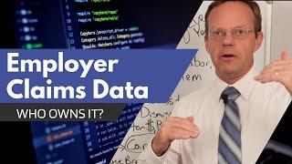 Do Employers Own Their Claims Data?  It's Complicated.