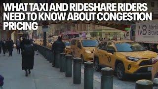 NYC congestion pricing: What taxi and rideshare riders should know