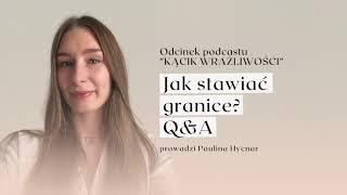 Jak stawiać granice? Q&A