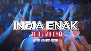 INDIA ENAK || TERII BHAA EM BHA EMM - MELODY SANTUY || LOPEEZ LAMAHORA REMIX