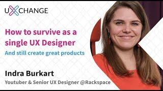 uXchange #14 Indra Burkart - How to survive as a single UX Designer