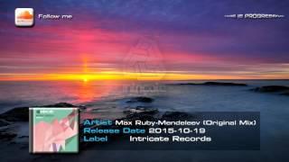 Max Ruby-Mendeleev (Original Mix) [Intricate Records]