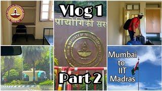 Joining IIT Madras Campus | Mumbai To Chennai | Vlog 1 Part 2 | Hostel Room | Kaustubh Kasle