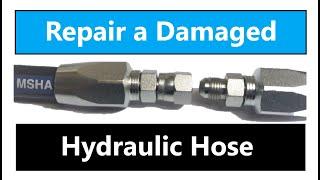 How to Fix, Repair or Replace a Damaged High Pressure Hydraulic Hose 2,500 to 5,800 psi