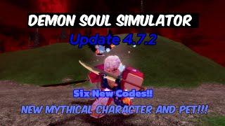 Demon Soul Simulator New Update,New codes,New Mythical Character and Pet Watch now!!! (Update 4.7.2)