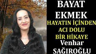 "Bayat Ekmek" ALINTI - Seslendiren:Venhar SAĞIROĞLU