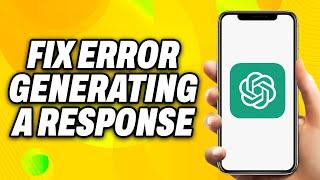 How To Fix There Was An Error Generating A Response Chatgpt (2025) - Quick Fix