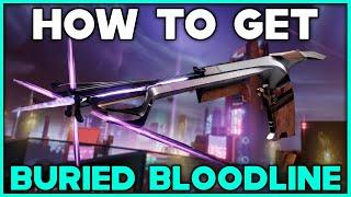 DESTINY 2 How To Get BURIED BLOODLINE Exotic Sidearm