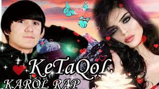 KaRoL RaP New!2022 xit 22 KeTaQoL 