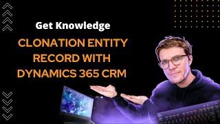 Get Knowledge: Clonation Entity Record With Dynamics 365 CRM: Aegis Softtech