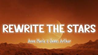 Rewrite The Stars - James Arthur feat. Anne Marie [Lyrics/Vietsub]