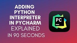 How To Add Python Interpreter In PyCharm? (2024)