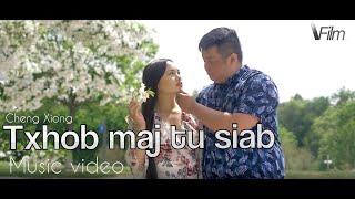 Txhob maj tu siab -Cheng Xiong (Official Music Video) Nkauj Tawm Tshiab 2021