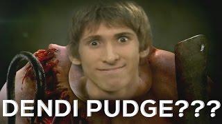 DENDI PUDGE???