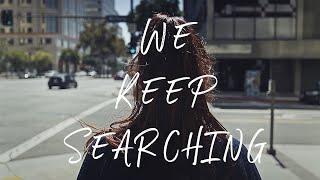 We Keep Searching (Video Poetry)