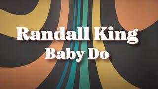 Randall King - Baby Do (Lyric Video)