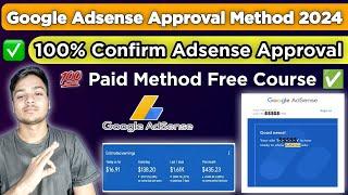 Google Adsense Approval Method 2024 | Adsense Approval Trick |  Confirm Adsense Approval