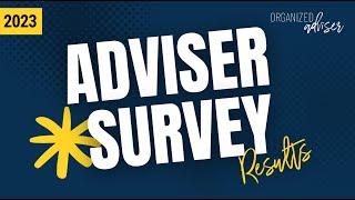 2023 Adviser Survey Results | Organized Adviser