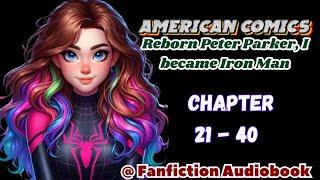 American Comics: Reborn Peter Parker, I became Iron Man Chapter 21 - 40