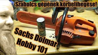 Sachs Dolmar Hobby 101 - Szabolcs gépének körbelihegése.