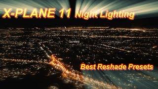 X-Plane 11 | Reshade Best Night Lighting Presets