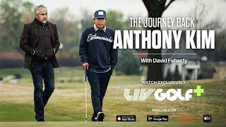 The Journey Back | Anthony Kim with David Feherty