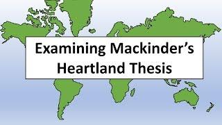 Examining Mackinder's Heartland Thesis