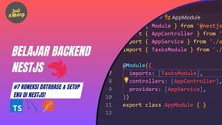 Belajar NestJS #7 | Cara Menghubungkan Database dan Konfigurasi ENV di NestJS