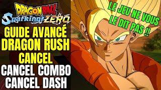 GUIDE AVANCÉ : DRAGON RUSH CANCEL CANCEL COMBO & CANCEL DASH ! DRAGON BALL SPARKING ZERO TUTO