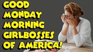 Good Monday Morning Girlbosses of America! - Millennial Divorce