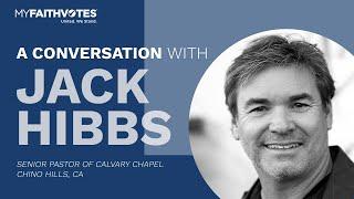 A Conversation with Pastor Jack Hibbs - #Faith #Culture #Church #MyFaithVotes #Truth #America