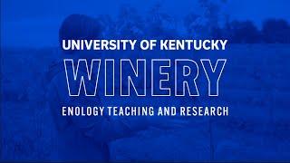 University of Kentucky Winery: Enology Teaching and Research