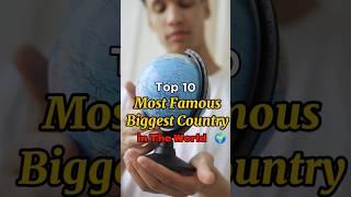 Top 10 Most Famous Biggest Country in The WORLD  #shorts #viral #india #trending #youtube #facts