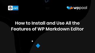 How to Install and Use the Features of WP Markdown Editor