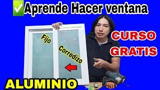 Como hacer ventanas de Aluminio EN MINUTOS ️ CURSOS DE ALUMINIO