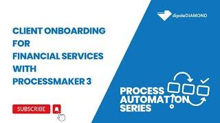 Client Onboarding Demo for Financial Services in ProcessMaker 3