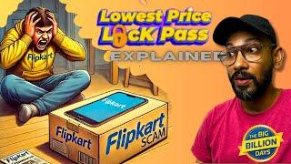 Flipkart’s Popular ‘SCAM’ Lowest Price Lock Pass EXPLAINED during Big Billion Days Sale 