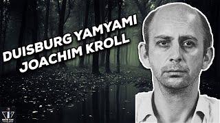 DUISBURG YAMYAMI - JOACHIM KROLL I Seri Katiller Dosyası 66. Bölüm