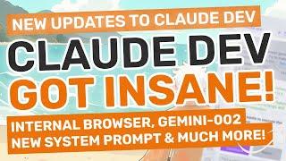 ClaudeDev (Upgraded) : The BEST Coding Agent is now INSANE! (Web Browser Control, Gemini-002 & More)