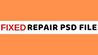 Repair Photoshop PSD File - Windows