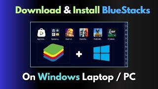 How to Download & Install BlueStacks on Windows Laptop / PC