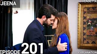 Jeena Episode 201 Urdu Dubbed Explain | Vendetta Ep 201Explanation in Urdu